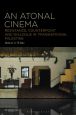 An Atonal Cinema:Resistance, Counterpoint and Dialogue in Transnational Palestine