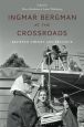 Ingmar Bergman at the Crossroads:Between Theory and Practice