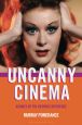 Uncanny Cinema:Agonies of the Viewing Experience