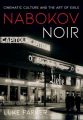 Nabokov Noir:Cinematic Culture and the Art of Exile
