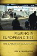 Filming in European Cities:The Labor of Location