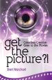 Get the Picture?!:Conscious Creation Goes to the Movies