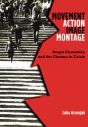 Movement, Action, Image, Montage:Sergei Eisenstein and the Cinema in Crisis