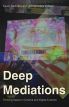 Deep Mediations:Thinking Space in Cinema and Digital Cultures
