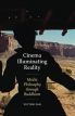 Cinema Illuminating Reality:Media Philosophy Through Buddhism