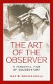 The Art of the Observer:A Personal View of Documentary