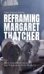 Reframing Margaret Thatcher:Genre, form, and the making of post-Thatcherism in British film and TV