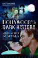 Hollywood's Dark History:Silver Screen Scandals