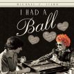 I Had a Ball:My Friendship With Lucille Ball