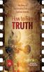 How to Film Truth:The Story of Documentary Film as a Spiritual Journey