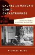 Laurel and Hardy's Comic Catastrophes:Laughter and Darkness in the Features and Short Films