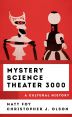 Mystery Science Theater 3000:A Cultural History