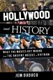 Hollywood and History:What the Movies Get Wrong from the Ancient Greeks to Vietnam
