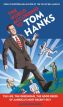 The World According to Tom Hanks:The Life, the Obsessions, the Good Deeds of America's Most Decent Guy