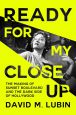 Ready for My Closeup:The Making of Sunset Boulevard and the Dark Side of the Hollywood Dream