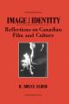 Image and Identity:Reflections on Canadian Film and Culture