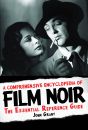 A Comprehensive Encyclopedia of Film Noir:The Essential Reference Guide