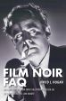 Film Noir FAQ:All That's Left to Know About Hollywood's Golden Age of Dames, Detectives and Danger