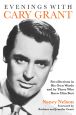 Evenings with Cary Grant:Recollections in His Own Words and by Those Who Knew Him Best