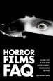 Horror Films FAQ:All That's Left to Know About Slashers Vampires Zombies Aliens and More
