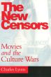 The New Censors:Movies and the Culture Wars
