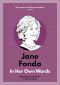 Jane Fonda:In Her Own Words