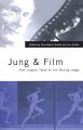 Jung and Film:Post-Jungian Takes on the Moving Image