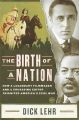 The Birth of a Nation:How a Legendary Filmmaker and a Crusading Editor Reignited America's Civil War