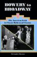 Bowery to Broadway:The American Irish in Classic Hollywood Cinema