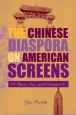 The Chinese Diaspora on American Screens:Race, Sex, and Cinema
