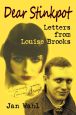 Dear Stinkpot:Letters From Louise Brooks
