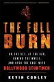 The Full Burn:On the Set, at the Bar, Behind the Wheel, and Over the Edge with Hollywood Stuntmen