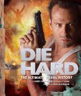 Die Hard:The Ultimate Visual History