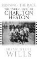 Running the Race:The “Public Face” of Charlton Heston