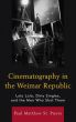 Cinematography in the Weimar Republic:Lola Lola, Dirty Singles, and the Men Who Shot Them