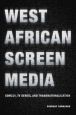 West African Screen Media:Comedy, TV Series, and Transnationalization