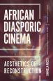 African Diasporic Cinema:Aesthetics of Reconstruction