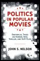 Politics in Popular Movies:Rhetorical Takes on Horror, War, Thriller, and Sci-Fi Films