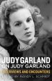 Judy Garland on Judy Garland:Interviews and Encounters