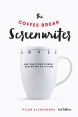 The Coffee Break Screenwriter:Writing Your Script Ten Minutes at a Time
