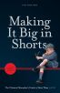 Making it Big in Shorts:Shorter, Faster, Cheaper: The Ultimate Filmmaker's Guide to Short Films