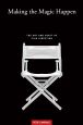 Making the Magic Happen:The Art and Craft of Film Directing