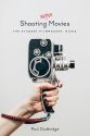 Shooting Better Movies:The Student Filmmakers' Guide