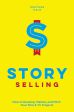 Story Selling:How to Develop, Market, and Pitch Your Film & TV Projects