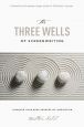 The Three Wells of Screenwriting:Discover your deep sources of Inspiration