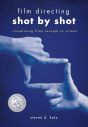 Film Directing, Shot by Shot:Visualizing from Concept to Screen