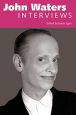 John Waters:Interviews