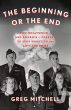 The Beginning or the End: How Hollywood - and America - Learned to Stop Worrying and Love the Bomb