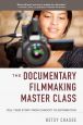 Documentary Filmmaking Master Class:Tell Your Story from Concept to Distribution