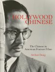 Hollywood Chinese:The Chinese in American Feature Films